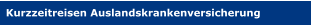 Kurzzeitreisen Auslandskrankenversicherung
