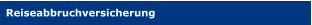Reiseabbruchversicherung