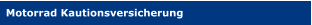 Motorrad Kautionsversicherung