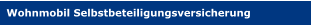 Wohnmobil Selbstbeteiligungsversicherung